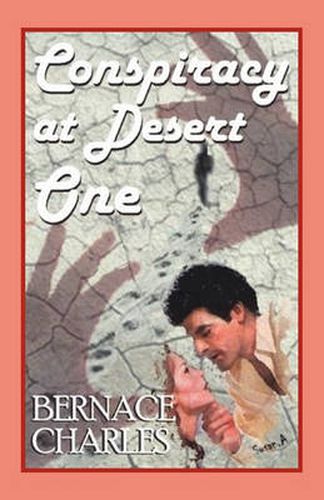 Cover image for Conspiracy at Desert One