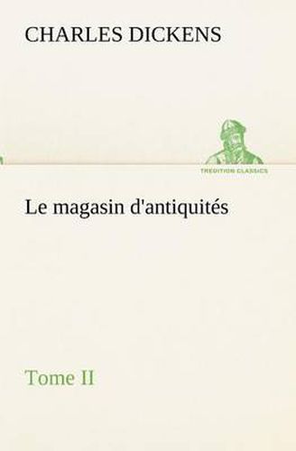 Cover image for Le magasin d'antiquites, Tome II