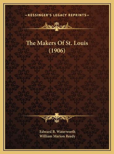 The Makers of St. Louis (1906)