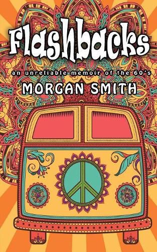 Cover image for Flashbacks: an unreliable memoir of the 60s