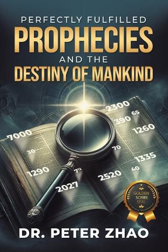 Cover image for Perfectly Fulfilled Prophecies and the Destiny of Mankind