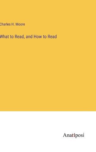 Cover image for What to Read, and How to Read