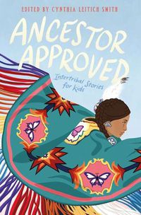 Cover image for Ancestor Approved: Intertribal Stories for Kids