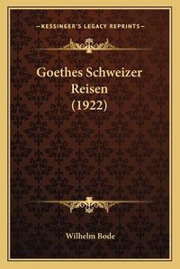 Cover image for Goethes Schweizer Reisen (1922)