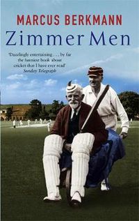 Cover image for Zimmer Men: The Trials and Tribulations of the Ageing Cricketer