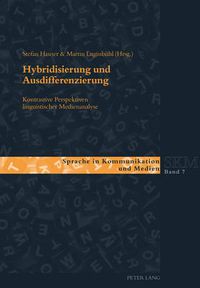 Cover image for Hybridisierung Und Ausdifferenzierung: Kontrastive Perspektiven Linguistischer Medienanalyse