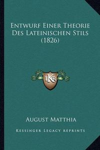 Cover image for Entwurf Einer Theorie Des Lateinischen Stils (1826)