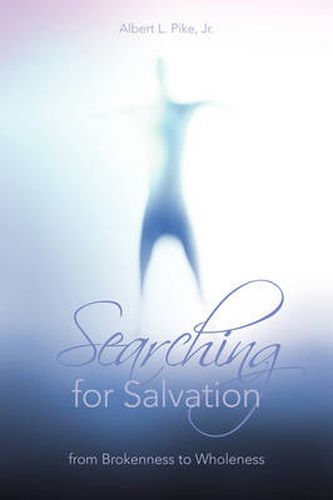 Cover image for Searching for Salvation: From Brokenness to Wholeness