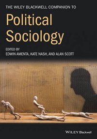 Cover image for The Wiley-Blackwell Companion to Political Sociology