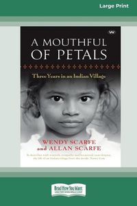 Cover image for A Mouthful of Petals: Three years in an Indian village [16pt Large Print Edition]