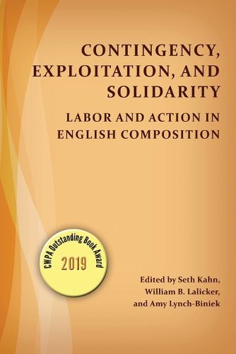 Cover image for Contingency, Exploitation, and Solidarity: Labor and Action in English Composition