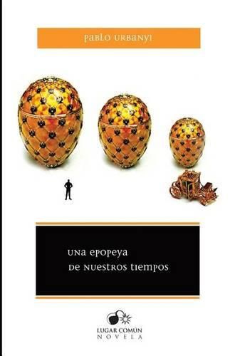 Cover image for Una epopeya de nuestros tiempos: O como el mundo verdadero acabo convirtiendose en una fabula