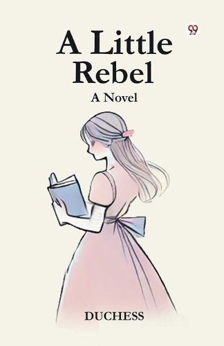 Cover image for A Little Rebel a Novel