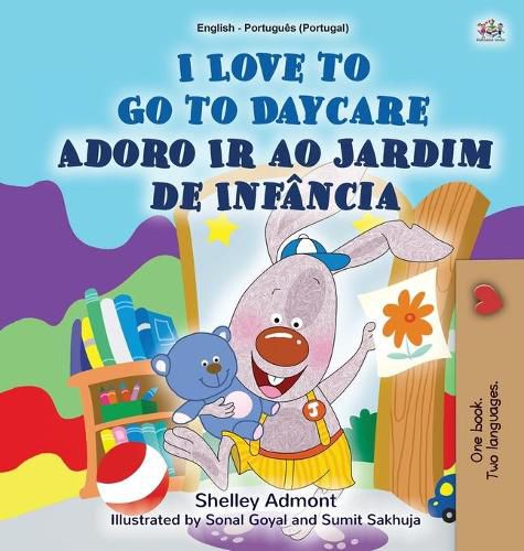 I Love to Go to Daycare (English Portuguese Bilingual Book for Kids - Portugal): European Portuguese