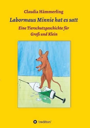 Cover image for Labormaus Minnie hat es satt: Ein Tierschutzabenteuer fur Gross und Klein