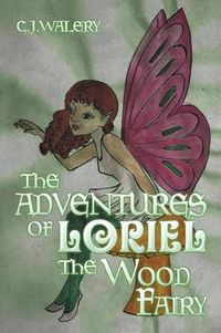 Cover image for The Adventures of Loriel the Wood Fairy