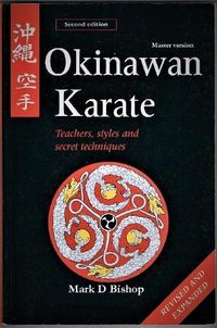 Cover image for Okinawan Karate: Teachers, Styles & Secret Techniques, Revised & Expanded Second Edition: Master Version