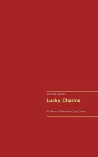 Cover image for Lucky Charms: A Collection of Scenes about Lucky Charms