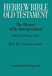 Cover image for Hebrew Bible / Old Testament -- The History of Its Interpretation: Part III / 2: The Twentieth Century