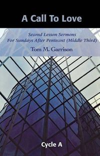 Cover image for A Call to Love: Second Lesson Sermons for Sundays After Pentecost (Middle Third), Cycle A