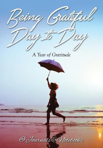 Cover image for Being Grateful Day to Day: A Year of Gratitude