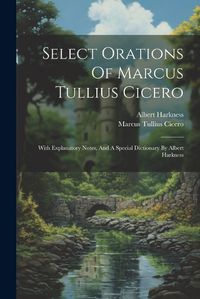 Cover image for Select Orations Of Marcus Tullius Cicero