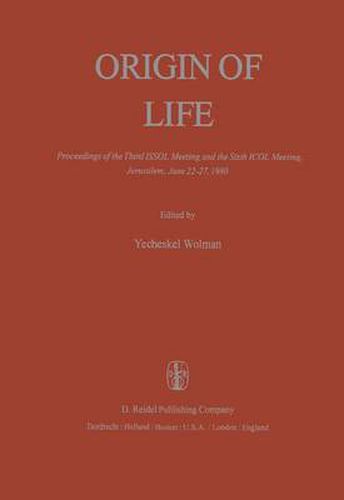 Cover image for Origin of Life: Proceedings of the Third ISSOL Meeting and the Sixth ICOL Meeting, Jerusalem, June 22-27, 1980