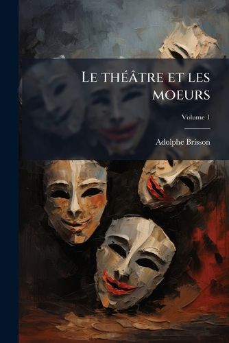 Cover image for Le Theatre Et Les Moeurs