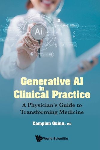 Cover image for Generative Ai In Clinical Practice: A Physician's Guide To Transforming Medicine