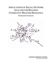 Cover image for Applications of Social Network Analysis for Building Community Disaster Resilience: Workshop Summary