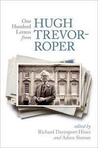 Cover image for One Hundred Letters From Hugh Trevor-Roper