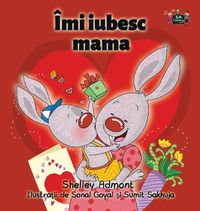 Cover image for I Love My Mom: Romanian Edition