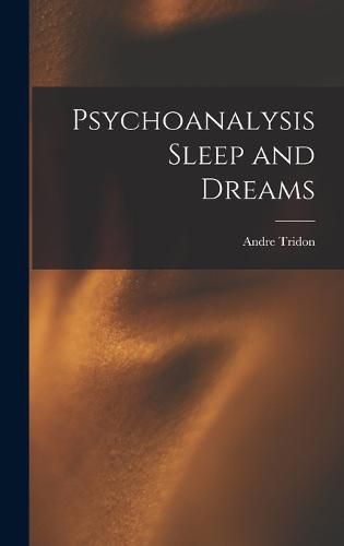 Cover image for Psychoanalysis Sleep and Dreams
