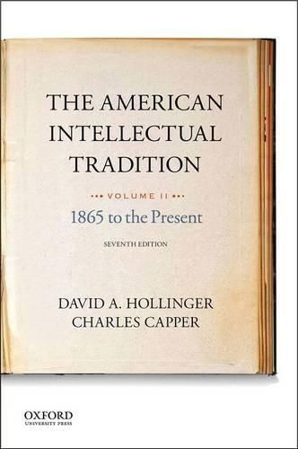 The American Intellectual Tradition: Volume II: 1865 to the Present