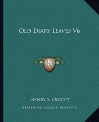 Cover image for Old Diary Leaves V6