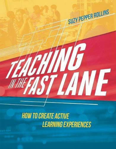 Cover image for Teaching in the Fast Lane: How to Create Active Learning Experiences