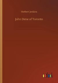 Cover image for John Dene of Toronto