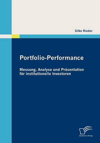 Cover image for Portfolio-Performance: Messung, Analyse und Prasentation fur institutionelle Investoren