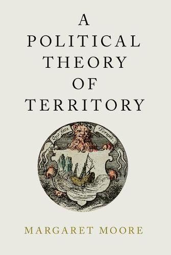 Cover image for A Political Theory of Territory