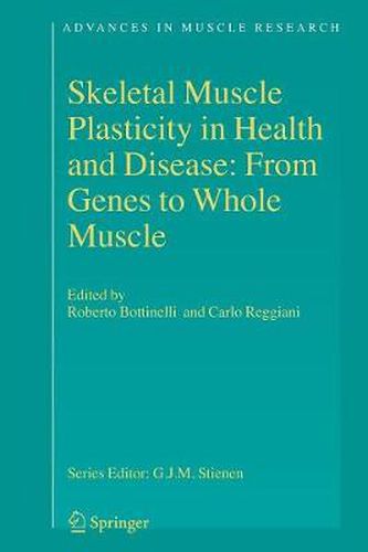 Skeletal Muscle Plasticity in Health and Disease: From Genes to Whole Muscle