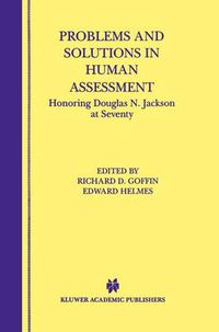 Cover image for Problems and Solutions in Human Assessment: Honoring Douglas N. Jackson at Seventy