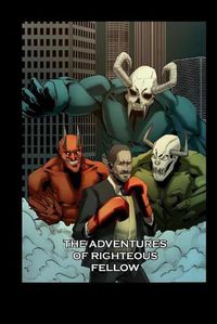 Cover image for The Adventures of Righteous Fellow: Defender of Righteousness