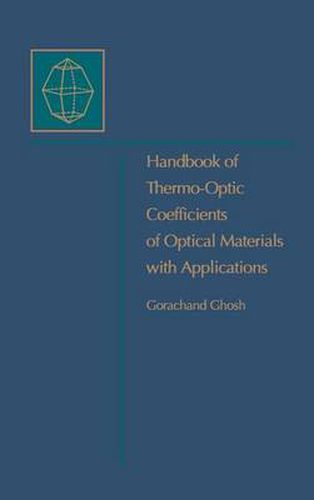 Cover image for Handbook of Optical Constants of Solids: Handbook of Thermo-Optic Coefficients of Optical Materials with Applications