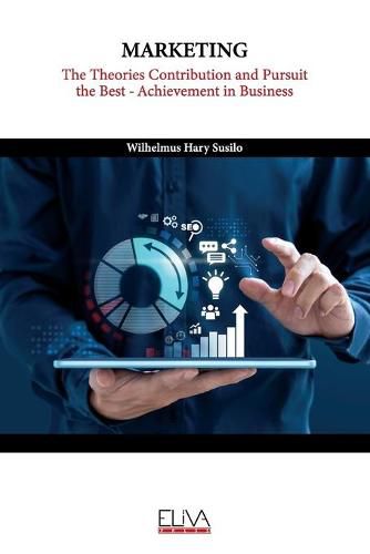 Cover image for Marketing: The Theories Contribution and Pursuit the Best - Achievement in Business