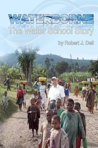 Cover image for Waterborne: The Water School Story