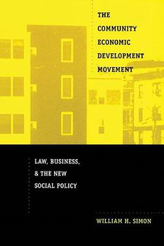 Cover image for The Community Economic Development Movement: Law, Business, and the New Social Policy