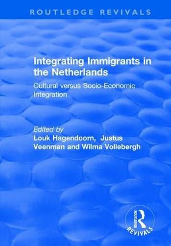 Cover image for Integrating Immigrants in the Netherlands: Cultural Versus Socio-Economic Integration