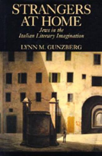Cover image for Strangers at Home: Jews in the Italian Literary Imagination