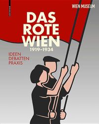 Cover image for Das Rote Wien 1919-1934: Ideen, Debatten, Praxis.