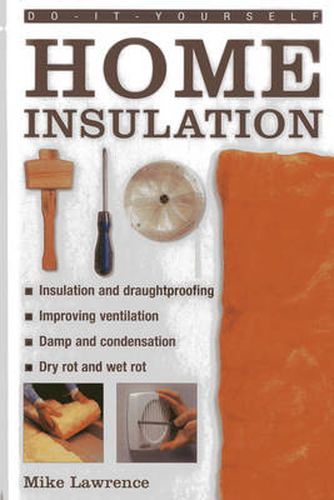 Cover image for Do-it-yourself Home Insulation: A Practical Guide to Insulating and Draughtproofing Your Home, as Well as Improving Ventilation